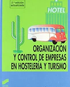 Organización y control de empresas en hostelería y turismo (2.ª edición actualizada) [FP grado superior, hostelería y turismo] (Ciclos formativos. FP grado medio. Hostelería y turismo nº 6)