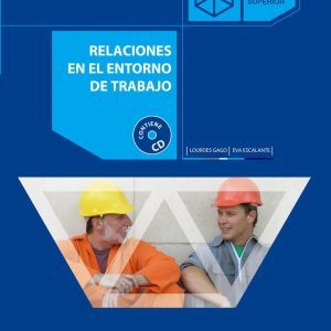 Relaciones en el entorno del trabajo. Grado Superior