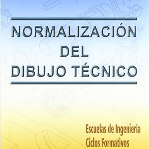 Normalización del dibujo técnico.