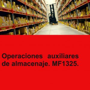 Operaciones auxiliares de almacenaje. MF1325.