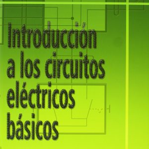 Introducción a los circuitos eléctricos básicos