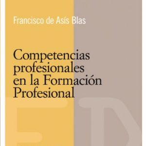 Competencias profesionales en la formación profesional (El libro universitario - Materiales - Competencias básicas en educación)