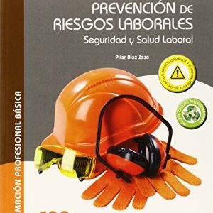 Prevención de riesgos laborales. Seguridad y salud laboral (FORMACION PROFESIONAL BASICA)