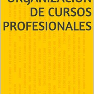 Organización de Cursos Profesionales Siete puntos clave para organizar acciones de formación más eficaces